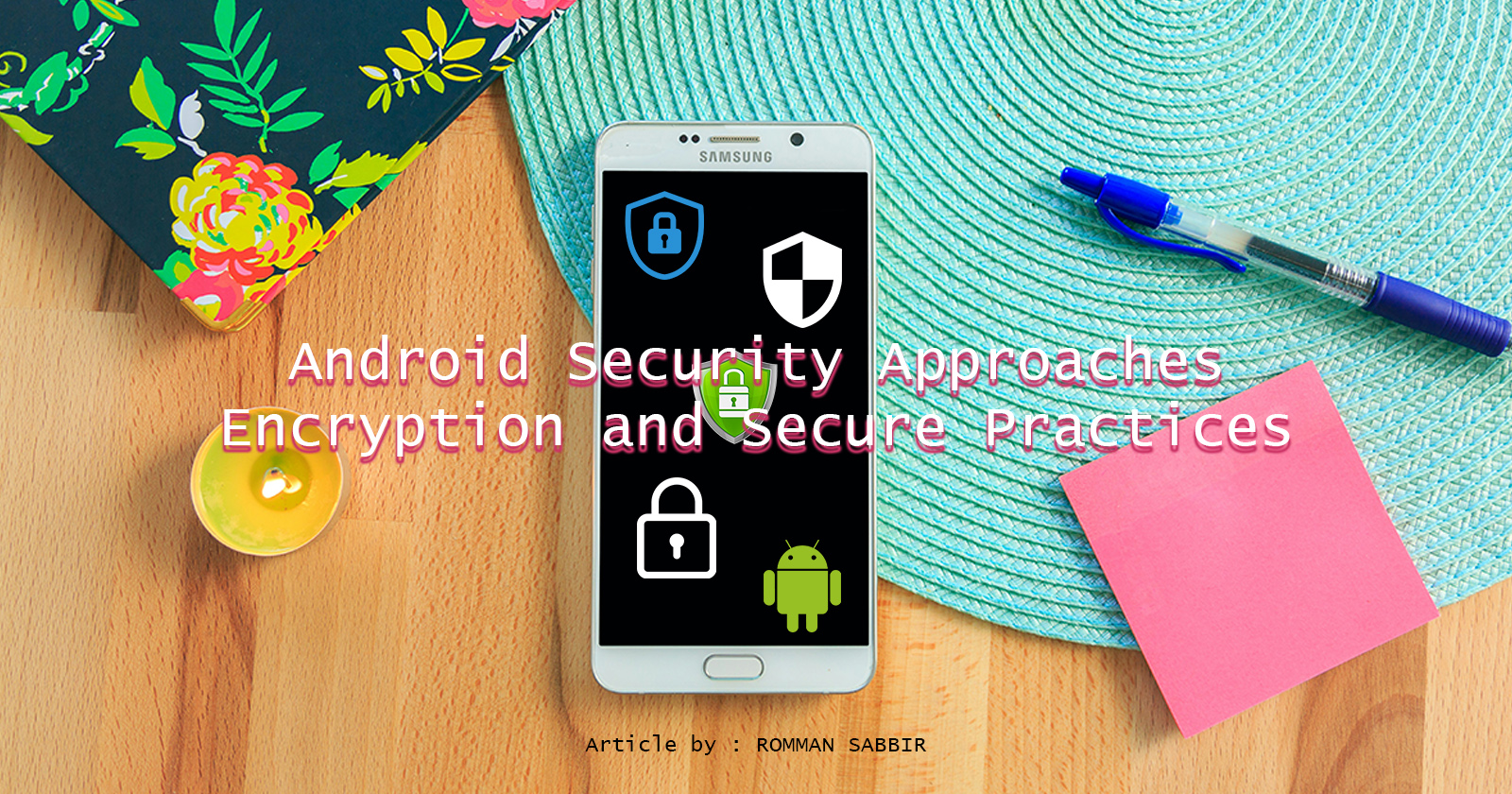 Application Security in Android: A Comprehensive Guide [PART 3]