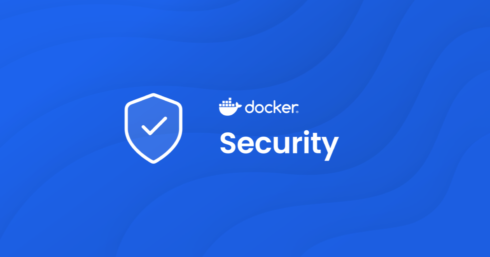 Essential Docker Security Practices Everyone Should Know