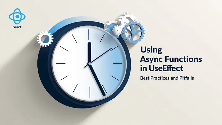 Using Async Functions in `useEffect`: Best Practices and Pitfalls