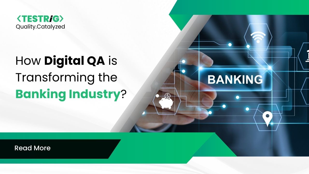 The Role of Digital Quality Assurance in Transforming Banking