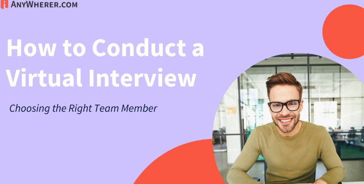 How to Conduct a Virtual Interview to Choose the Right Team Member