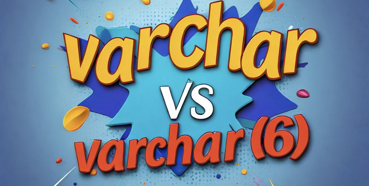 VARCHAR vs VARCHAR(6)