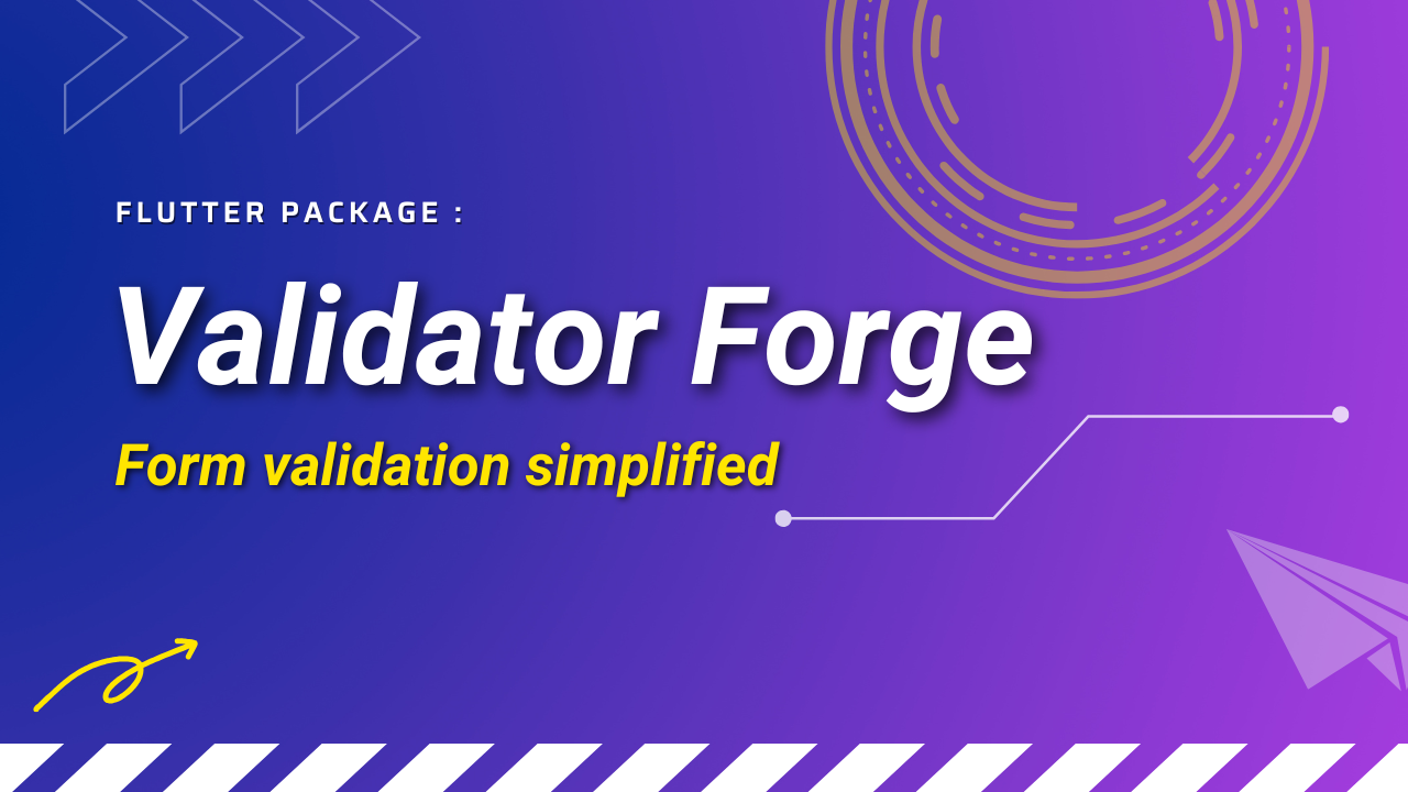 Introducing Validator Forge - Simplified Form Validation for Flutter