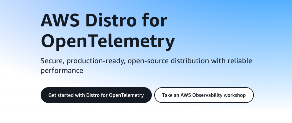 Home page for AWS Distro for OpenTelmetry https://aws.amazon.com/otel/