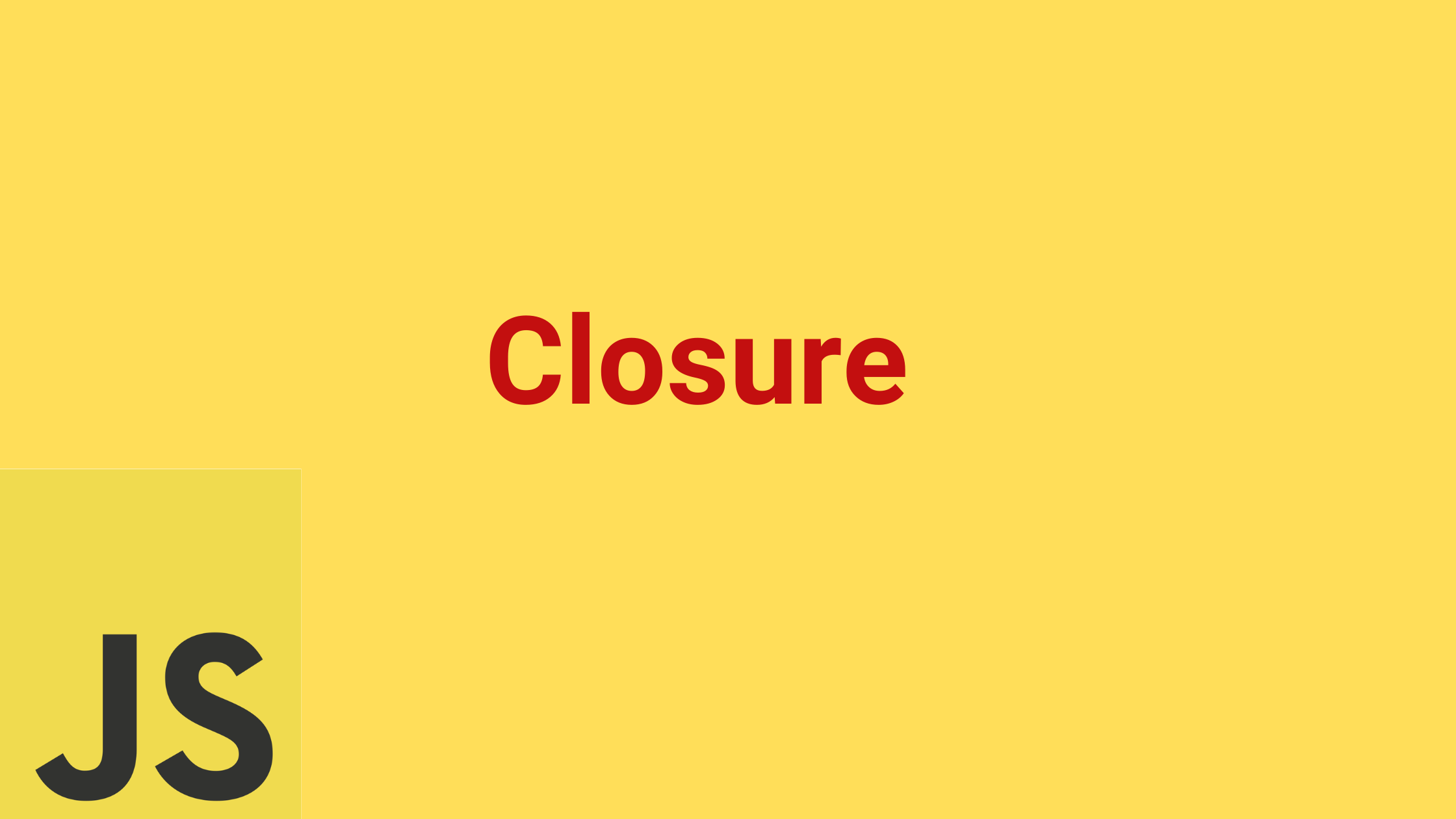 Understanding closure in JavaScript.