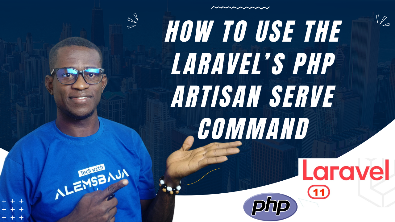 How to use the Laravel’s php artisan serve Command