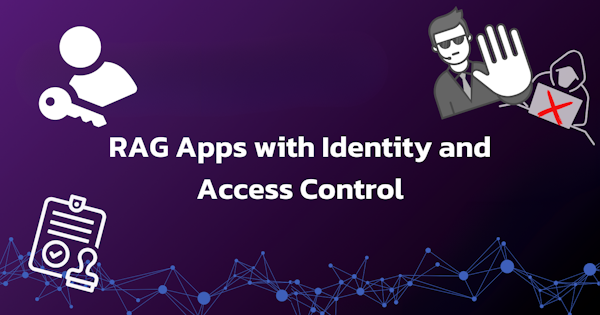 AI Access Granted: RAG Apps with Identity and Access Control