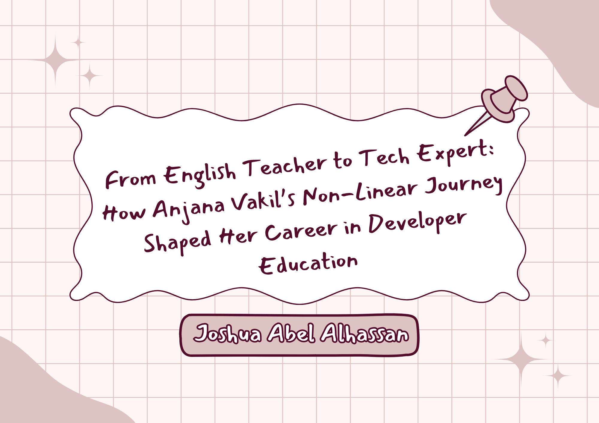 From English Teacher to Tech Expert: How Anjana Vakil’s Non-Linear Journey Shaped Her Career in Developer Education
