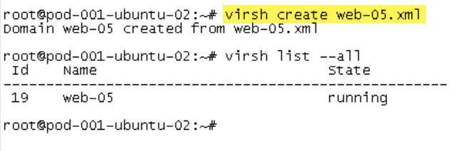 Terminal output showing the command "virsh create web-05.xml" was executed, creating the domain "web-05" from the XML file. The "virsh list --all" command displays the domain "web-05" with ID 19 in a running state.