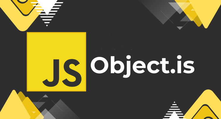 🔍 Understanding Object.is() in JavaScript: A Comprehensive Guide 🎯