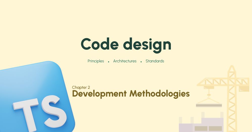 Code Design: Chapter 2 - Development Methodologies