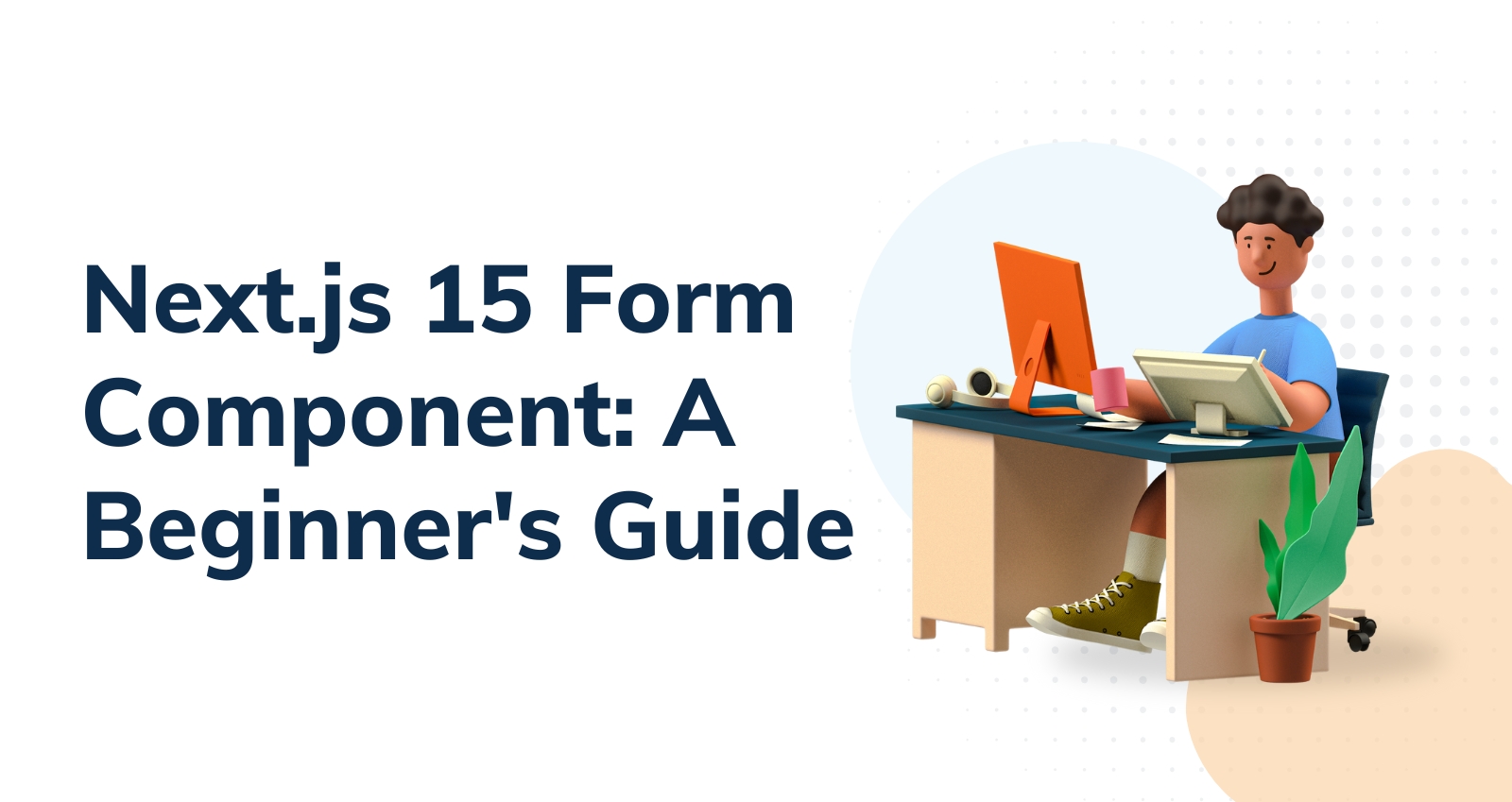 Next.js 15 Form Component: A Beginner's Guide