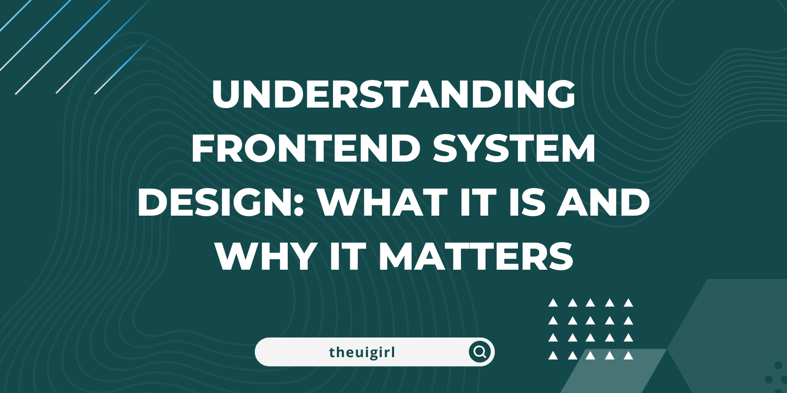 Part-1: Understanding Frontend System Design: What It Is and Why It Matters
