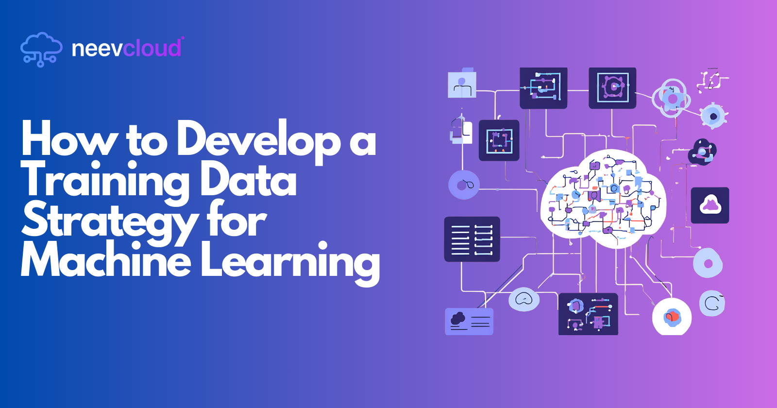 How to Develop a Training Data Strategy for Machine Learning