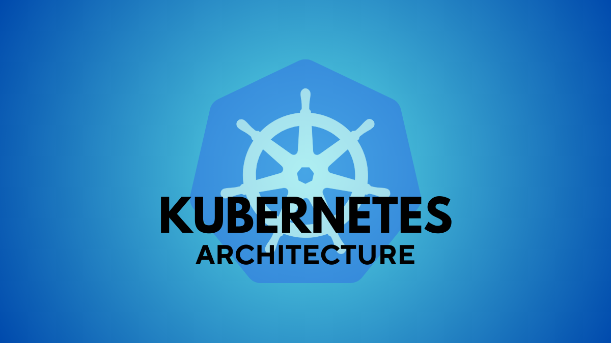 Kubernetes Architecture