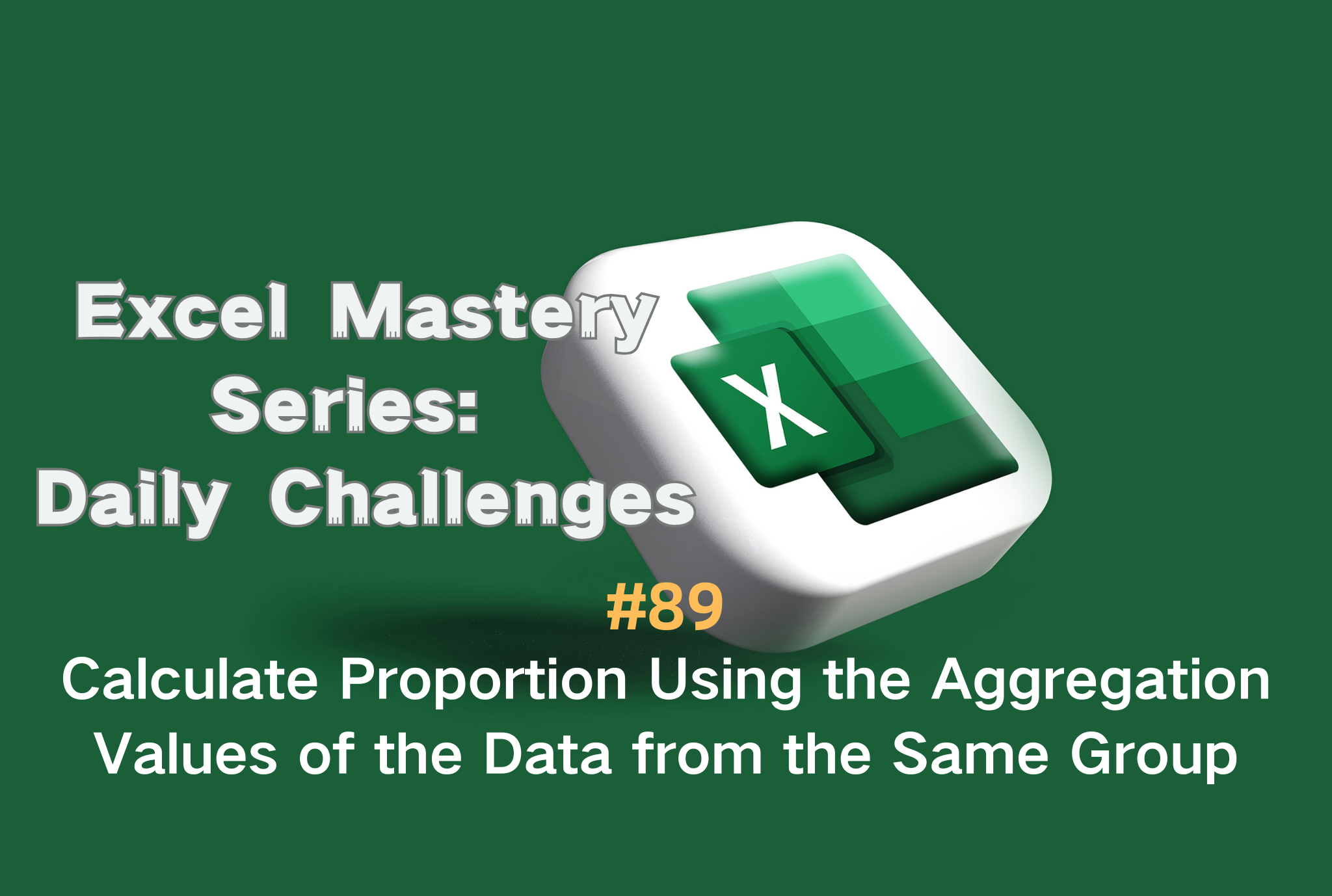 #89 — Calculate Proportion Using the Aggregation Values of the Data from the Same Group