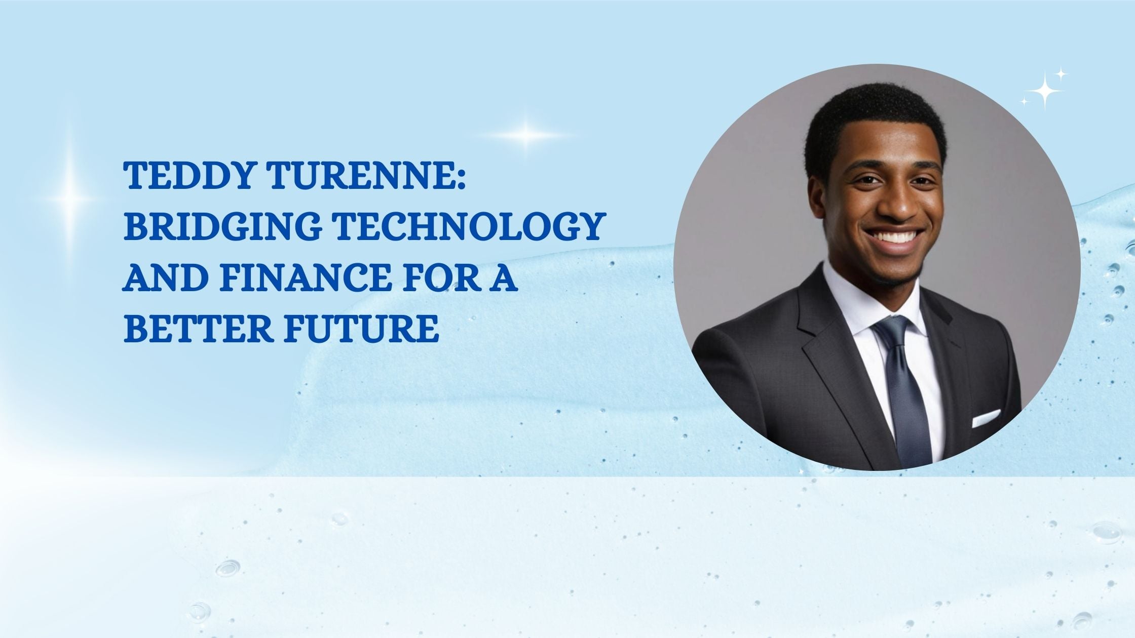 Teddy Turenne: Bridging Technology and Finance for a Better Future