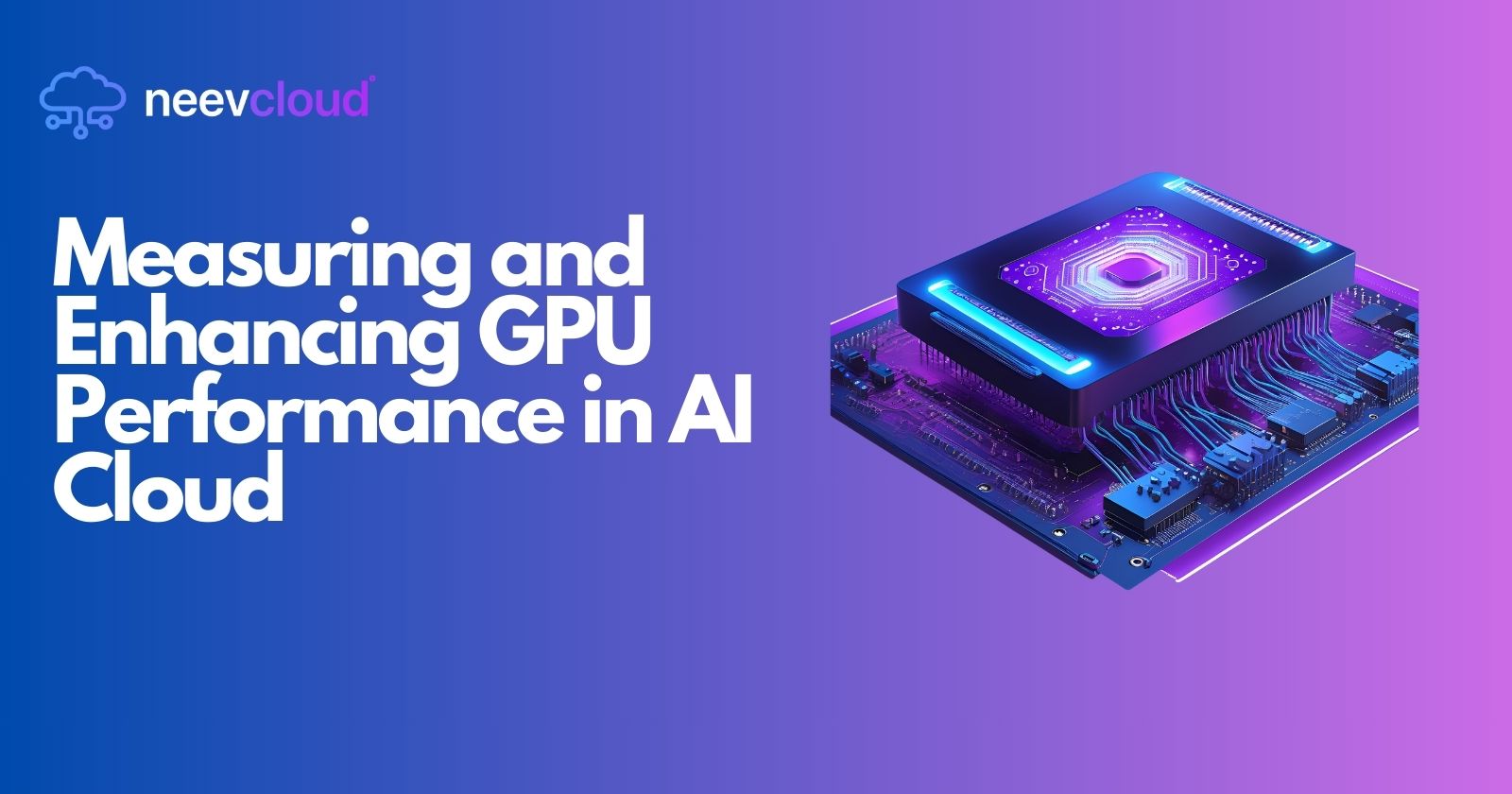 Measuring and Enhancing GPU Performance in AI Cloud