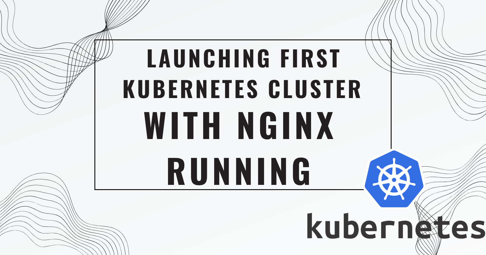 🚀 Day 31 Launching First Kubernetes Cluster with Nginx running