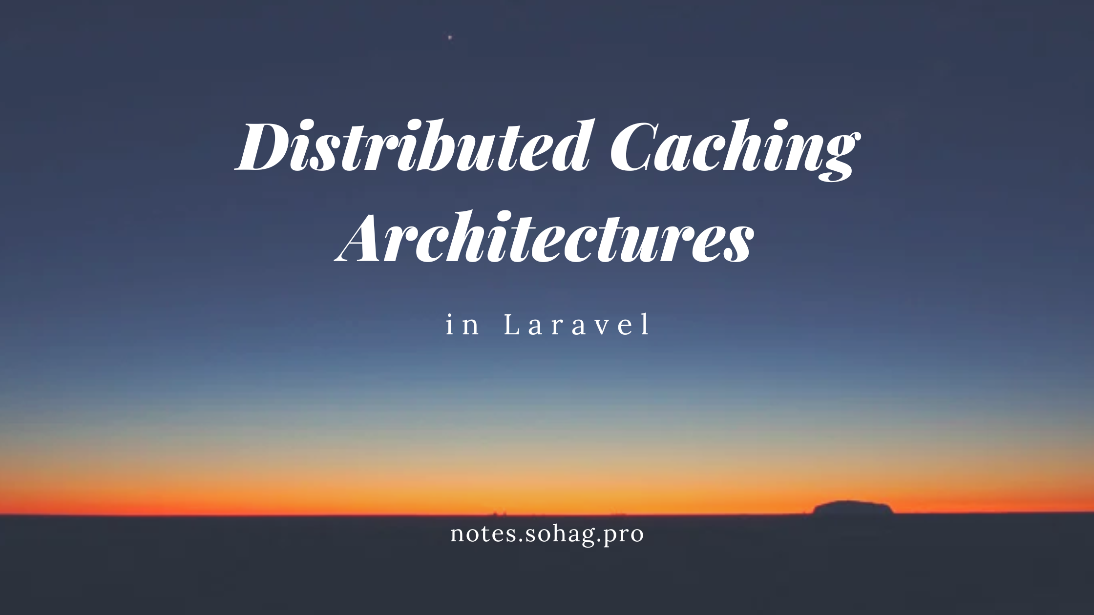 Distributed Caching Architectures in Laravel: A Beginner's Guide