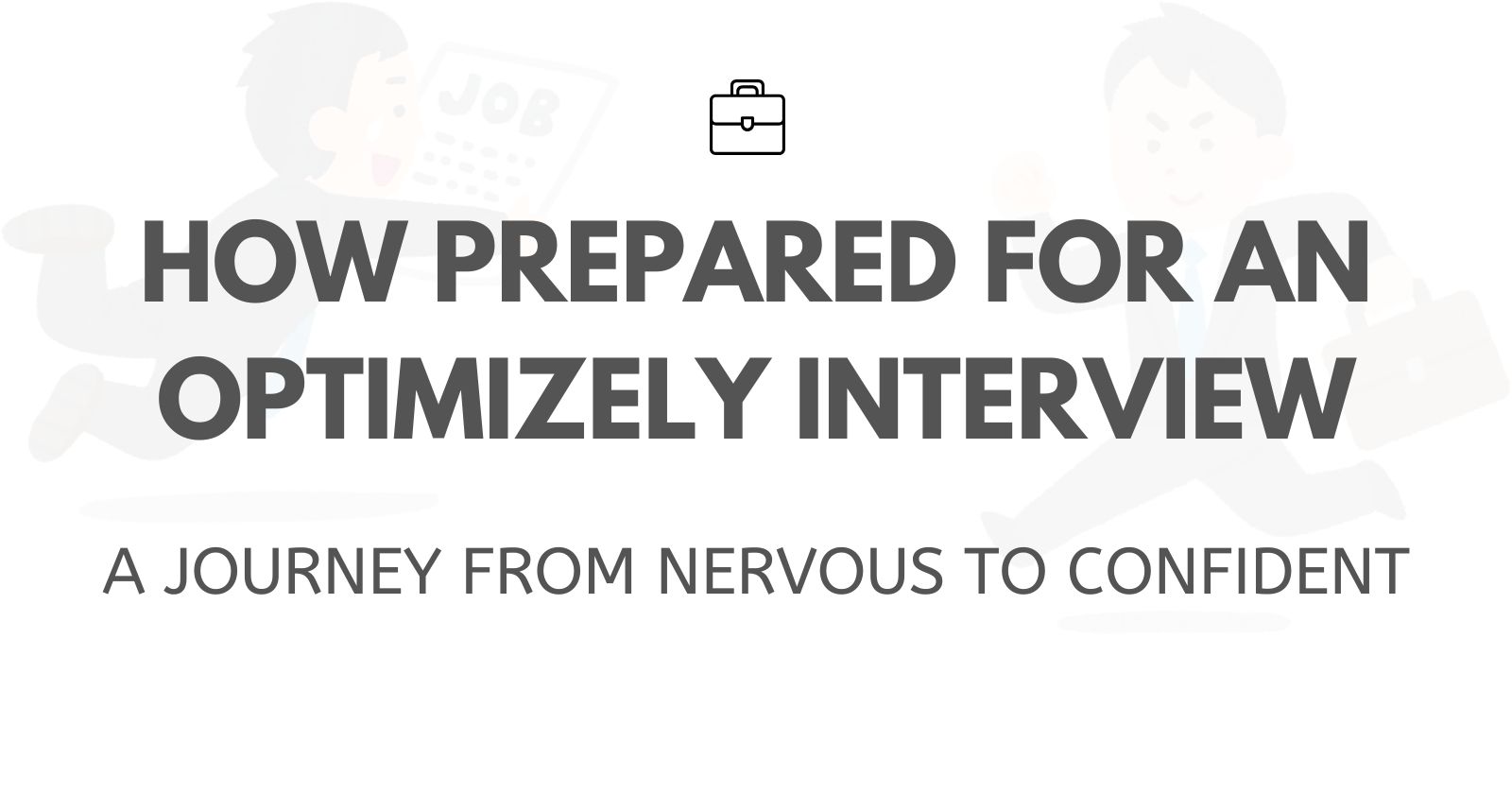 How Prepared for an Optimizely Interview: A Journey from Nervous to Confident