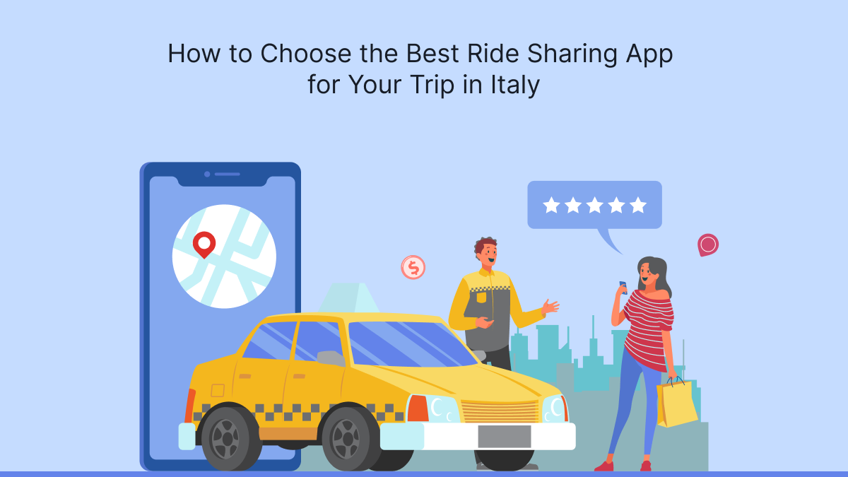 How to Choose the Best Ride Sharing App for Your Trip in Italy