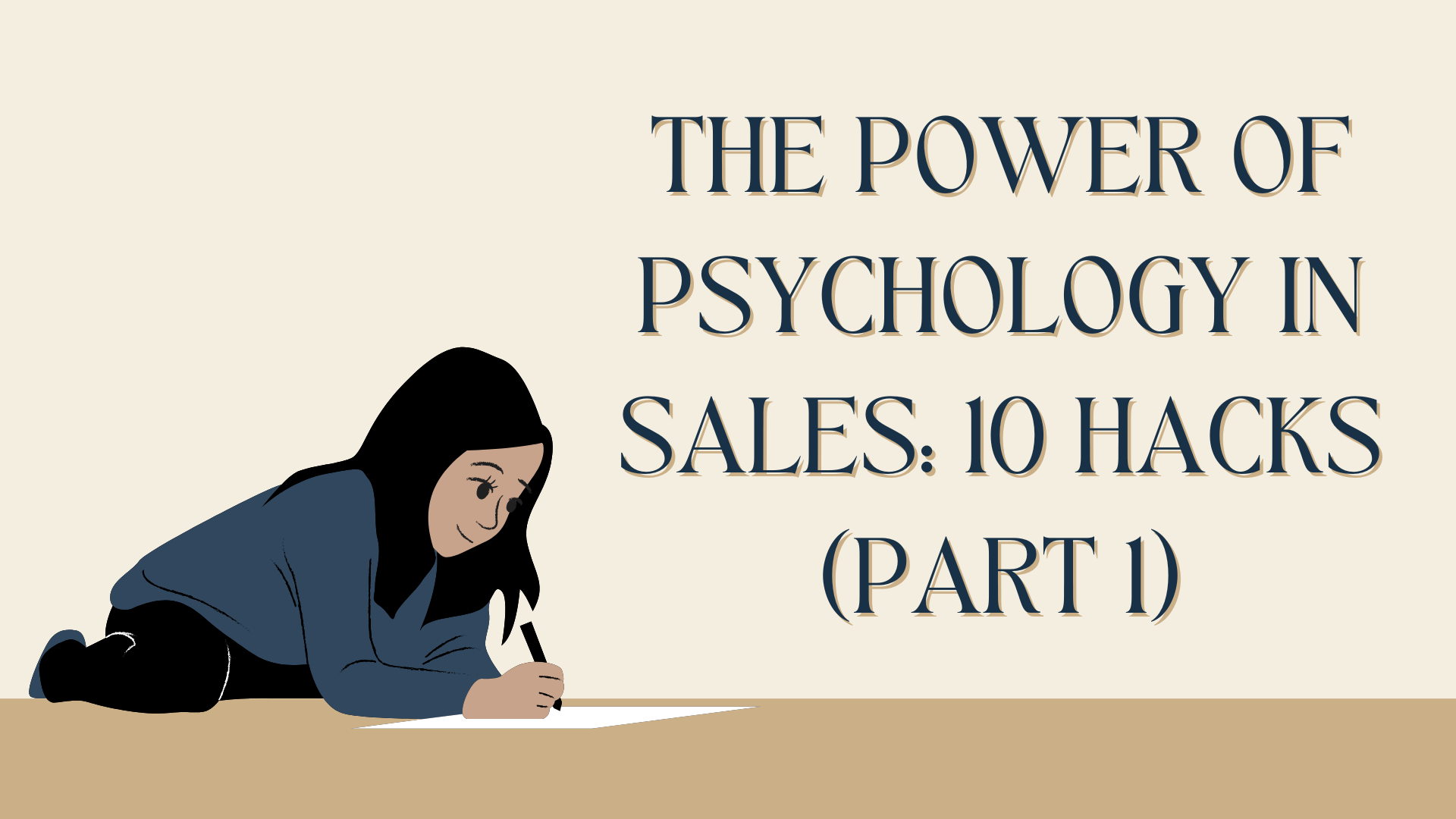 The Power of Psychology in Sales: 10 Hacks (Part 1)