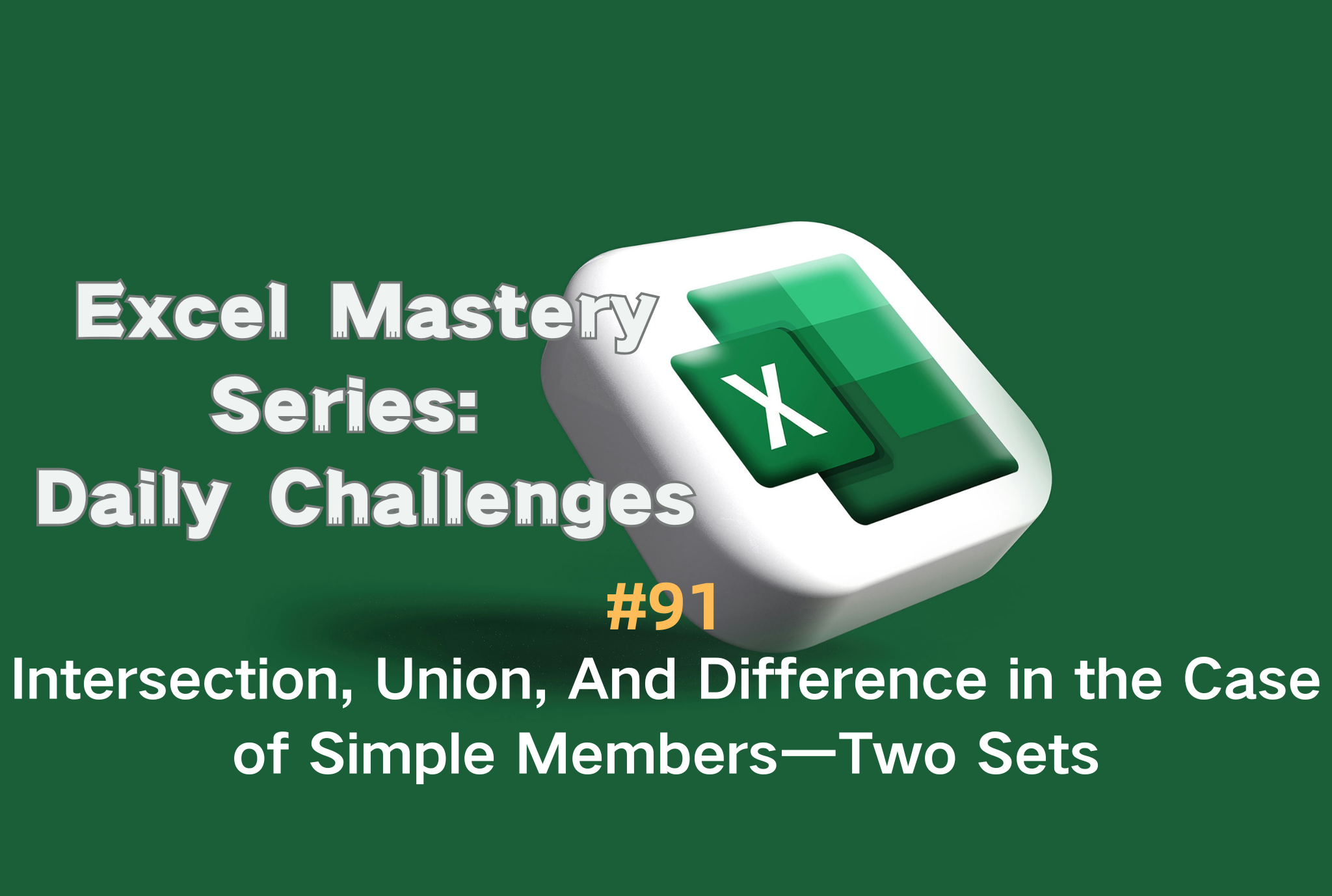 #91 - Intersection, Union, And Difference in the Case of Simple Members - Two Sets