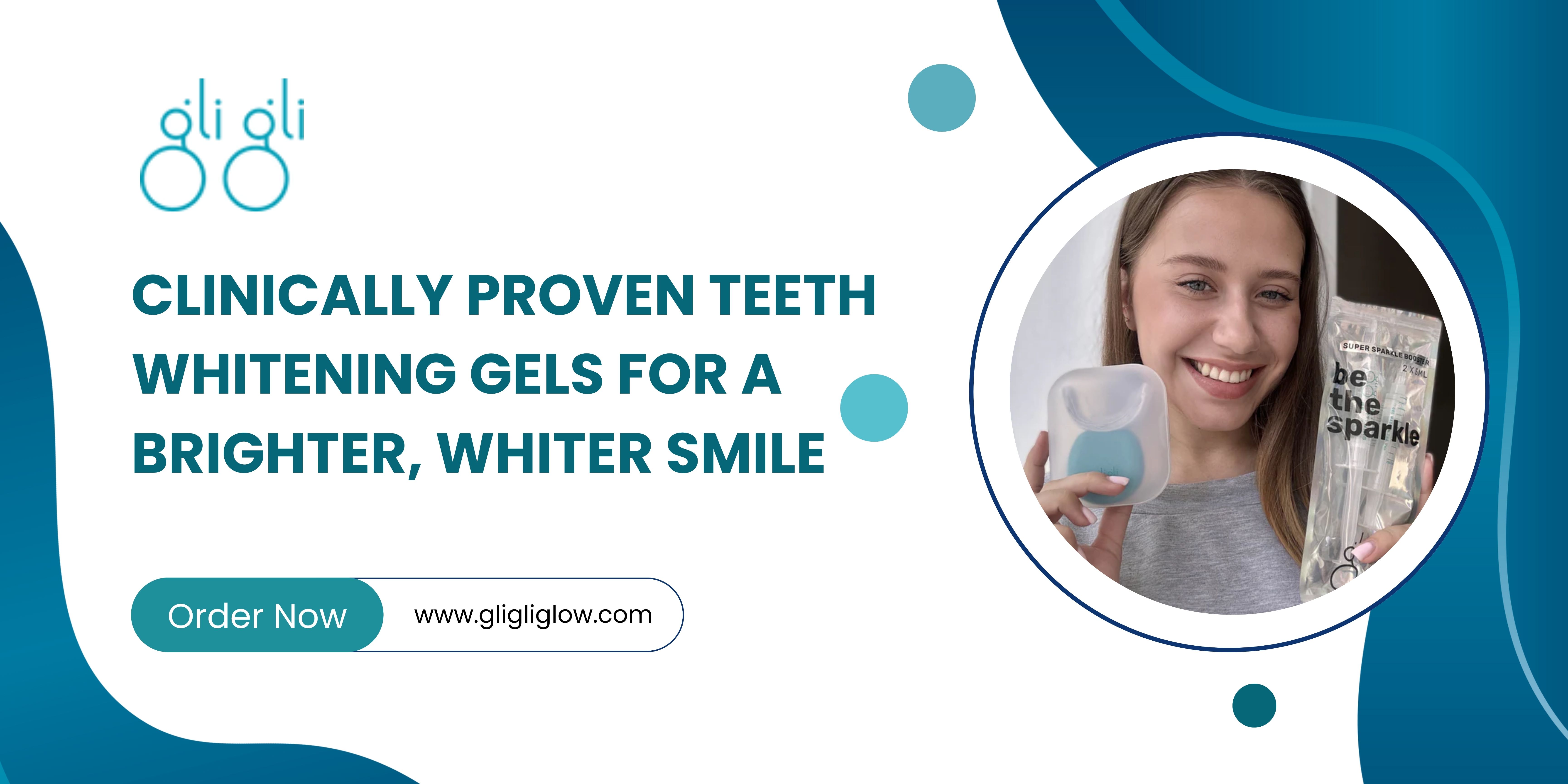 Clinically Proven Teeth Whitening Gels for a Brighter, Whiter Smile