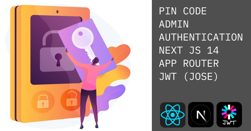 Next.js 14 Admin Panel Security: Using JWT and PIN Code Authentication with App Router