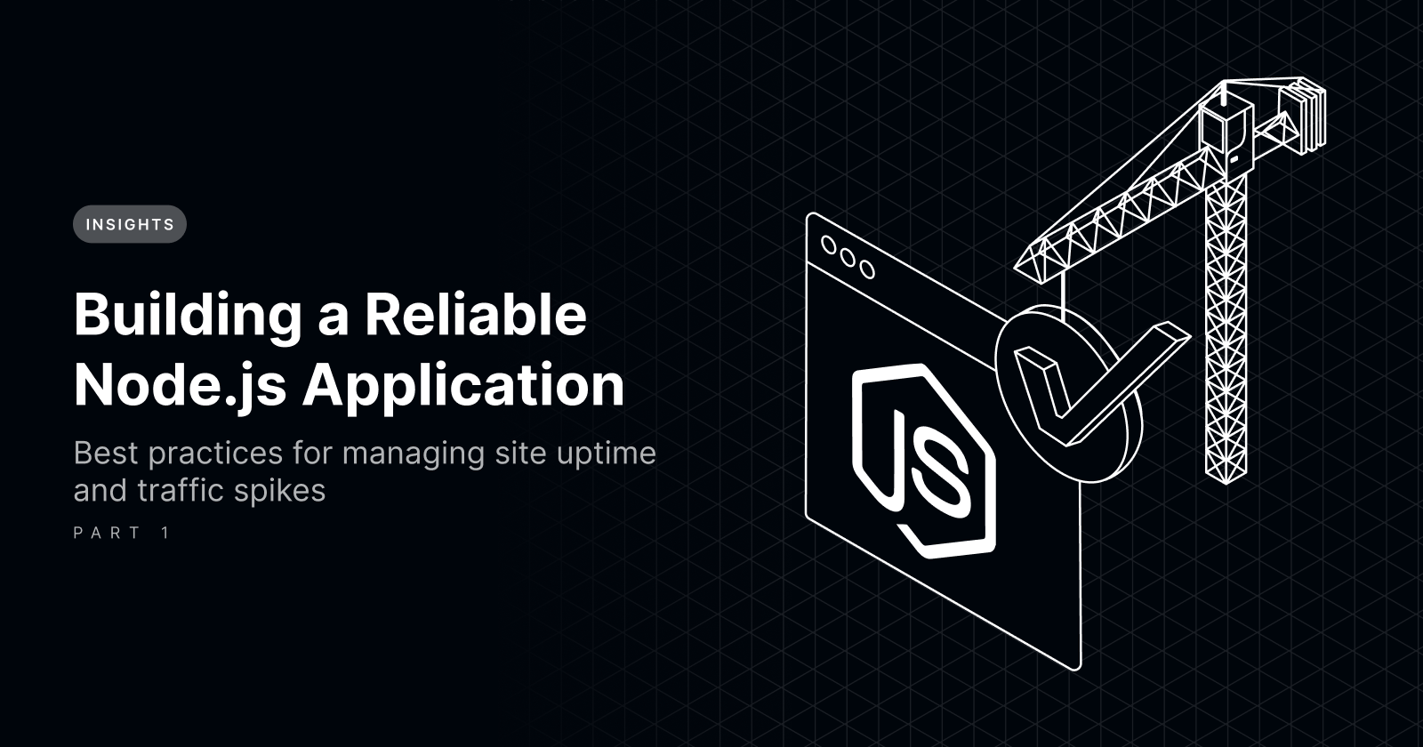 Building a Reliable Node.js Application | Part I