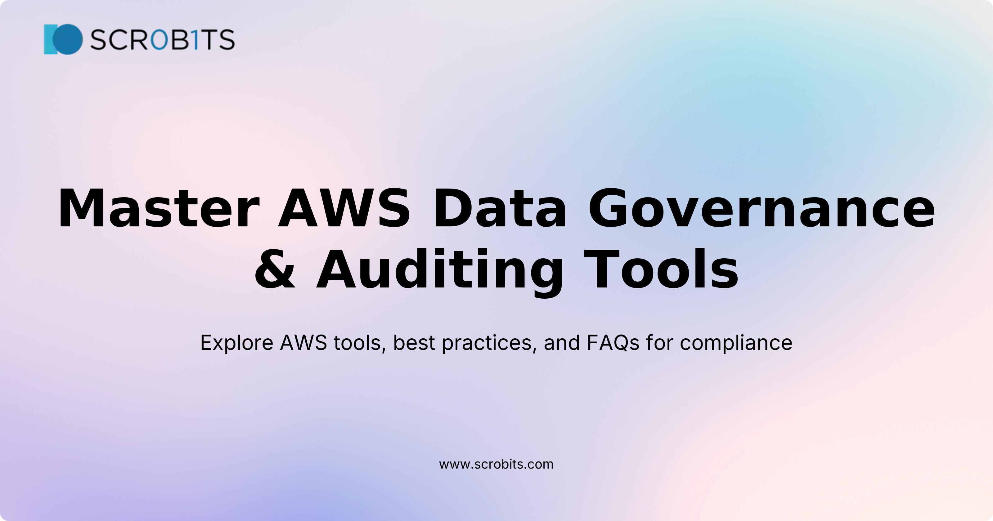 Master AWS Data Governance & Auditing Tools