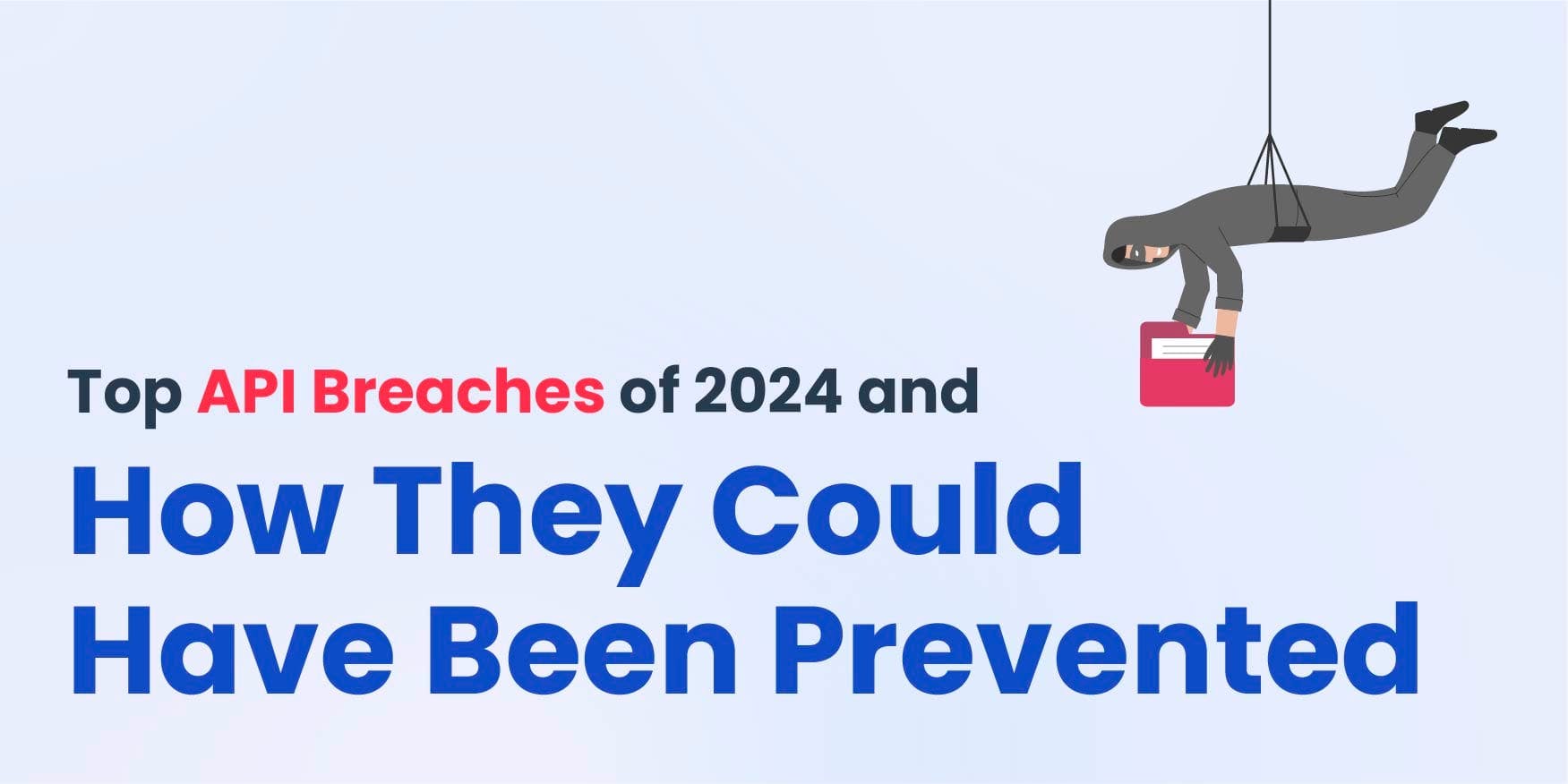 Top API Breaches of 2024 and How They Could Have Been Prevented