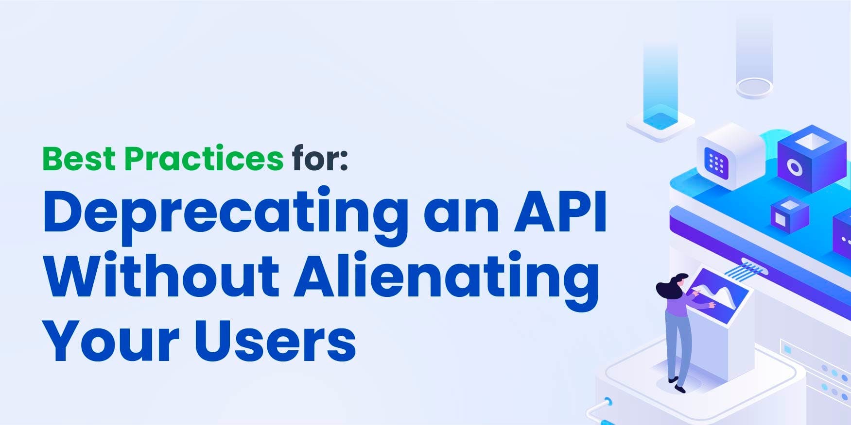 Best Practices for Deprecating an API Without Alienating Your Users