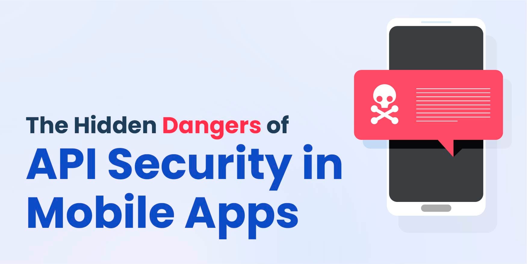 The Hidden Dangers of API Security in Mobile Apps