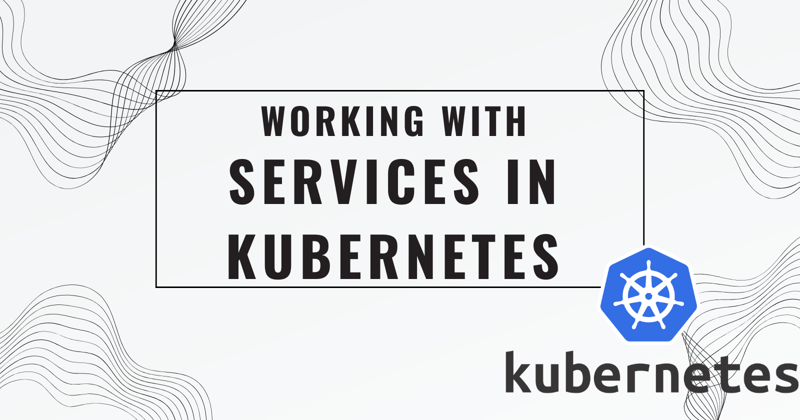 Day 34 Working with Services in Kubernetes 🌐