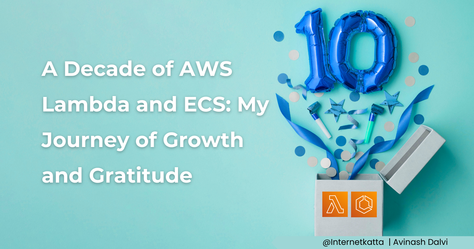 A Decade of AWS Lambda and ECS: My Journey of Growth and Gratitude