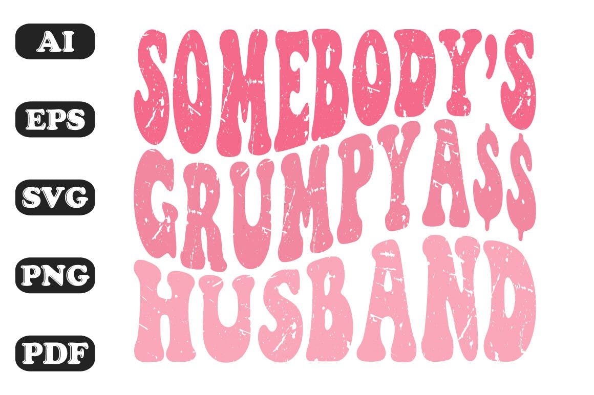 Somebody's Grumpy Husband SVG Design