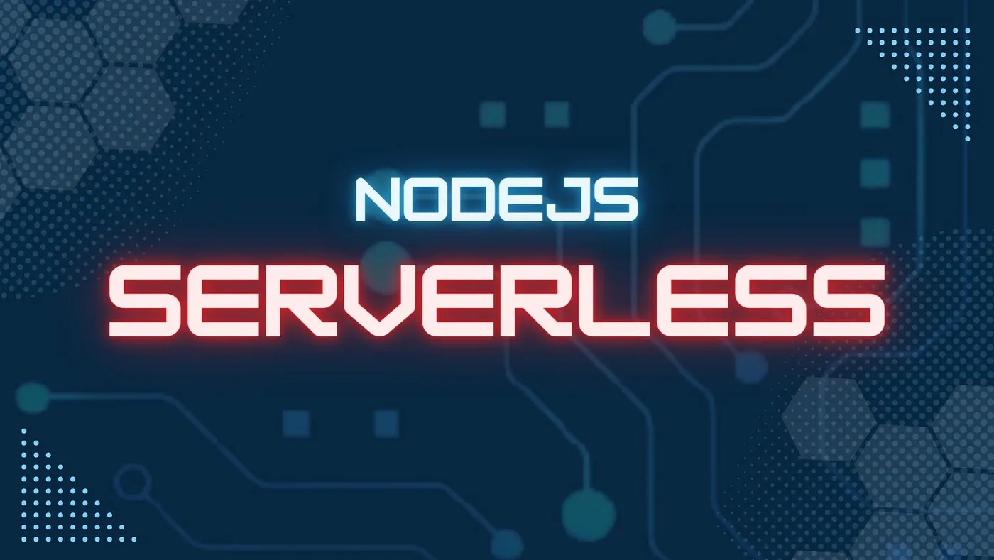 Using Node.js for Serverless Functions: A Comprehensive Guide