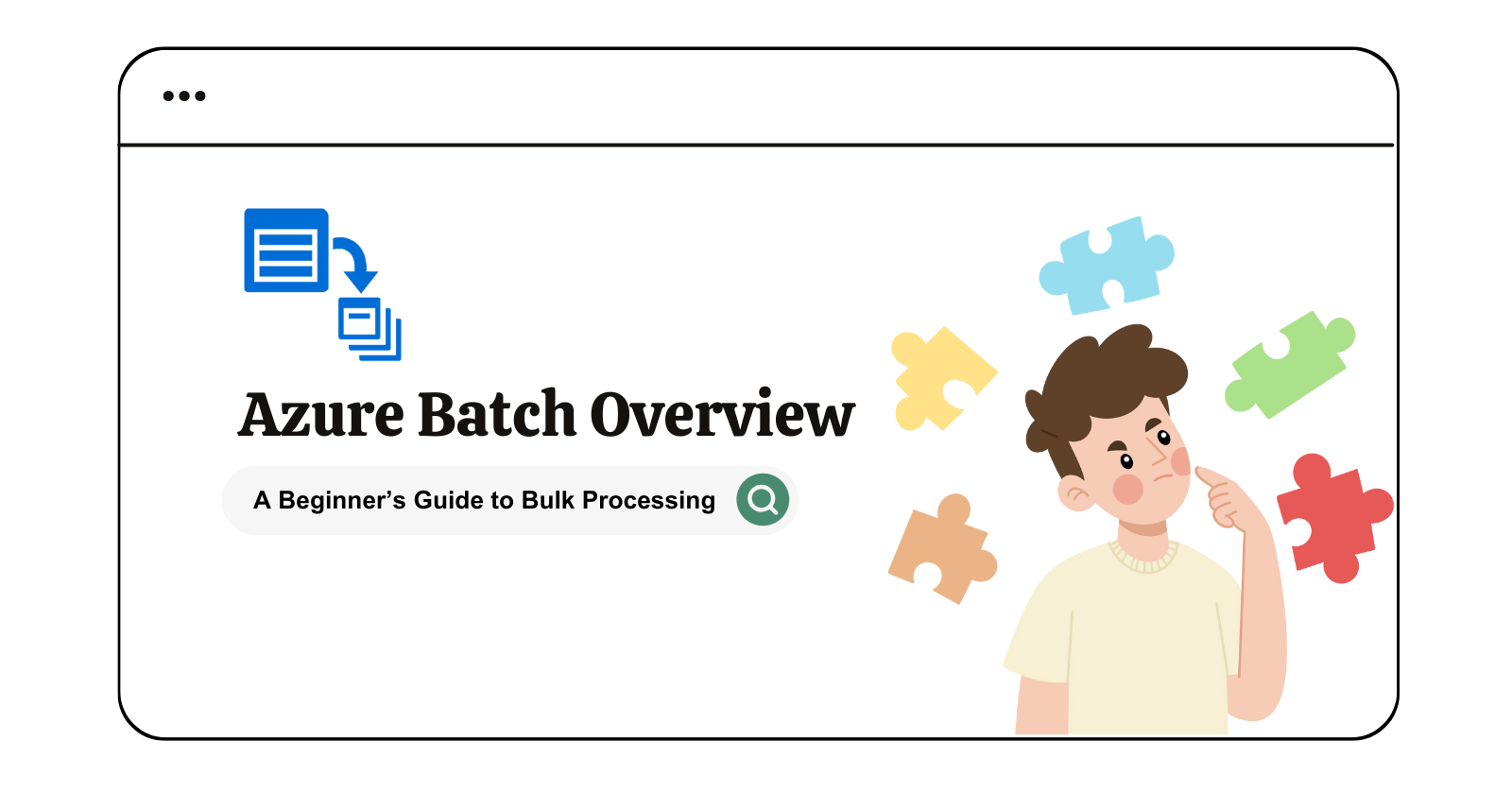 Azure Batch: A Beginner’s Guide to Bulk Processing