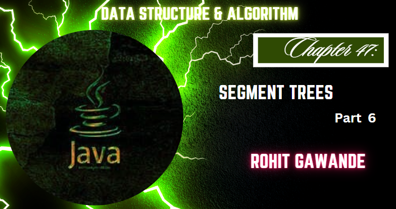 Chapter 47 -Segment Trees: The Final Chapter of My DSA Journey