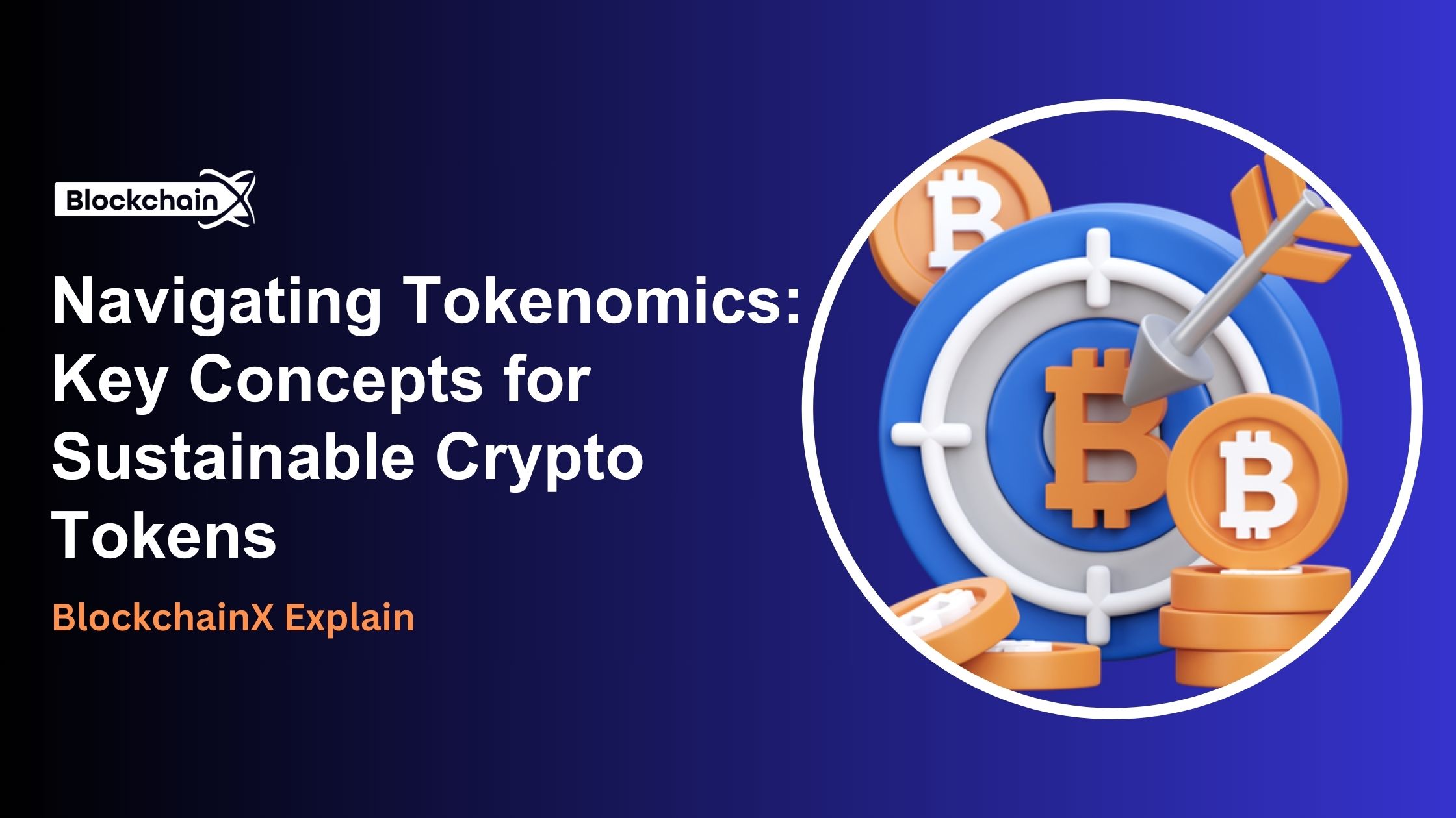 Navigating Tokenomics: Key Concepts for Sustainable Crypto Tokens