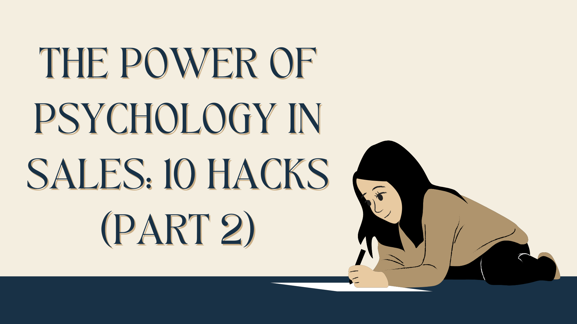 The Power of Psychology in Sales: 10 Hacks (Part 2)