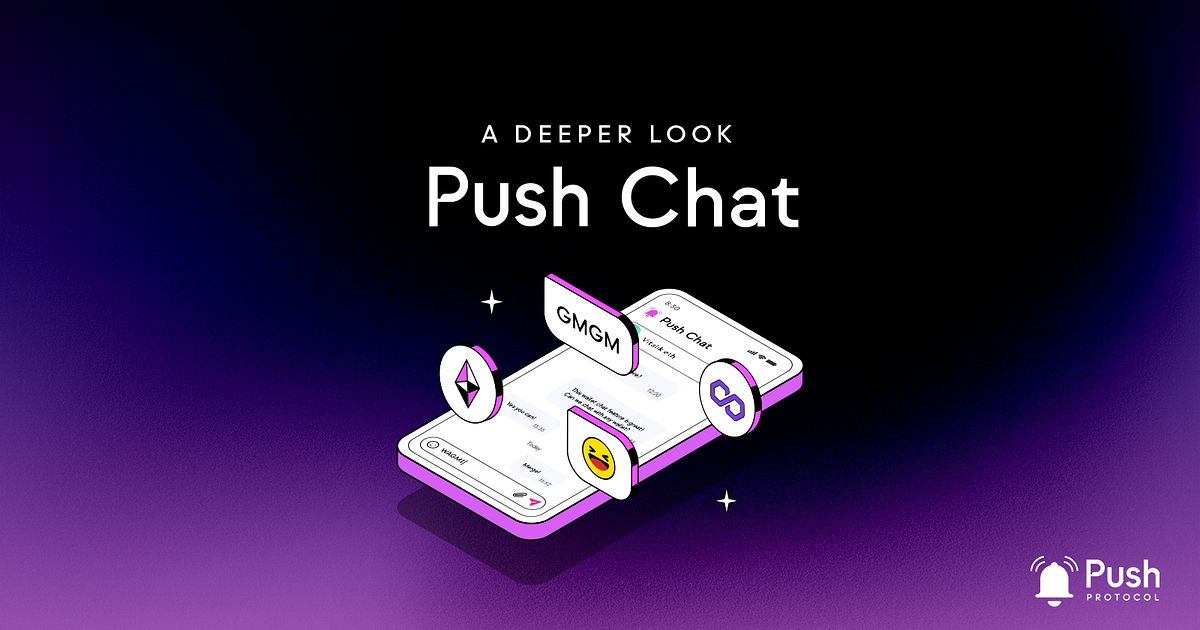 Push Chat: રિયલ-ટાઈમ કોમ્યુનિકેશનમાં ડીસેન્ટ્રલાઇઝ્ડ ક્રાંતિ