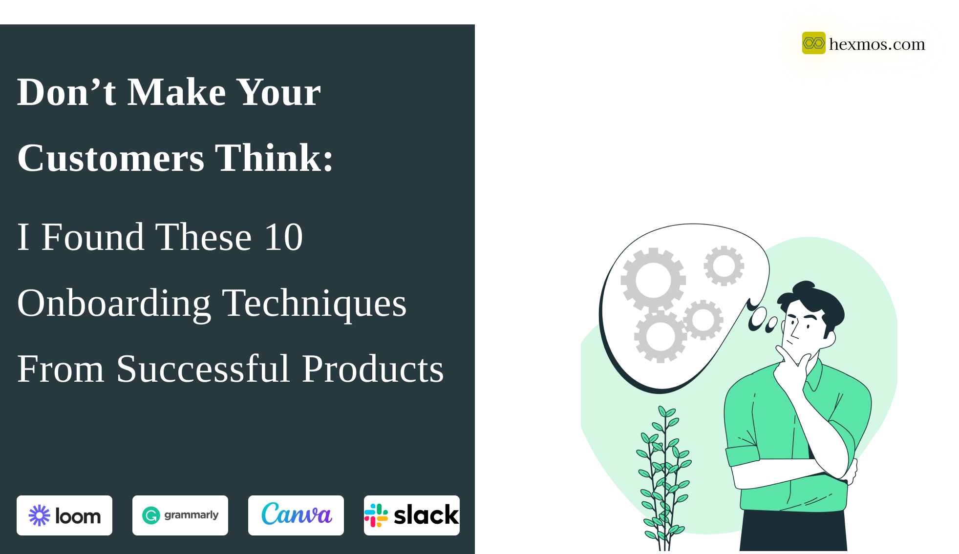 Don’t Make Your Customers Think: I Found These 10 Onboarding Techniques from Successful Products