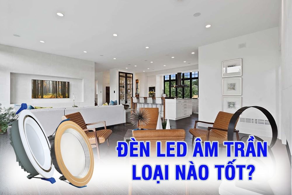 TOP 4 thương hiệu đèn LED âm trần tốt nhất 2024
