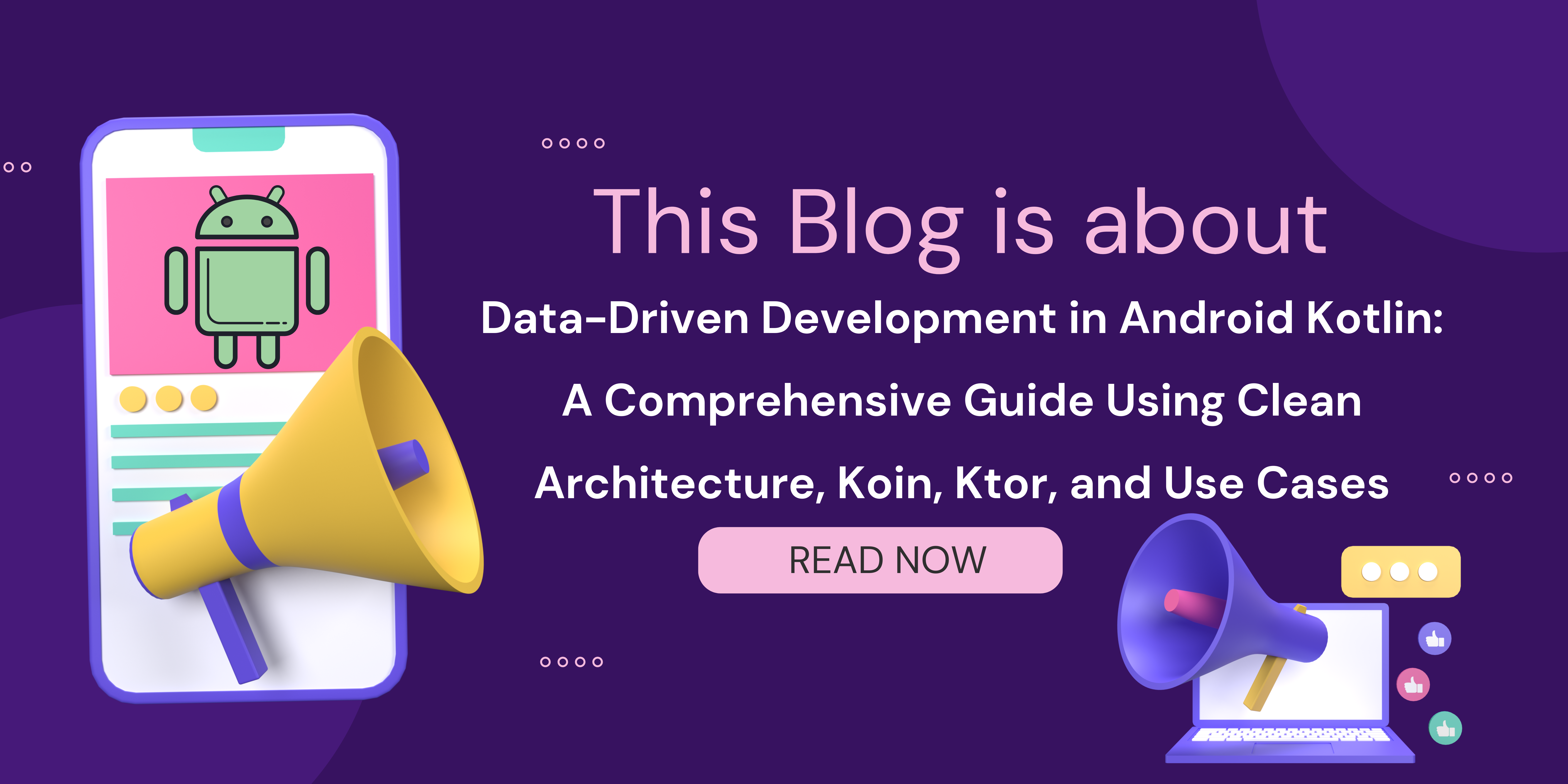 Data-Driven Development in Android Kotlin: A Comprehensive Guide Using Clean Architecture, Koin, Ktor, and Use Cases