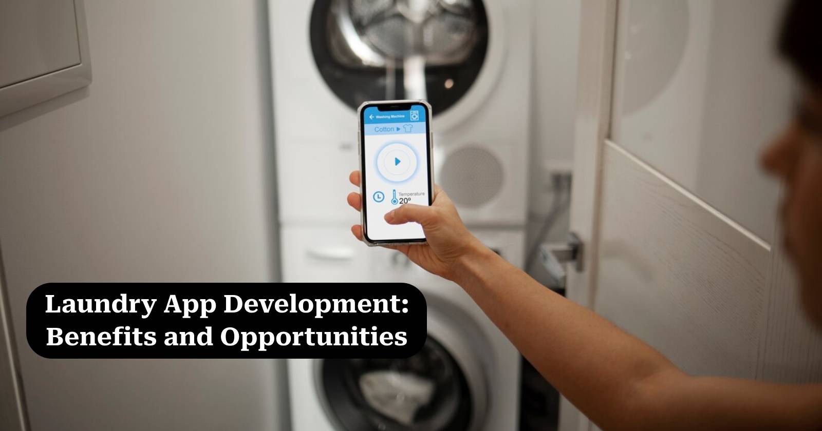 Why Your Laundry Business Needs an App: Benefits and Opportunities