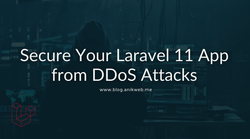 Essential Tips for Securing Your Laravel 11 App from DDoS Attacks