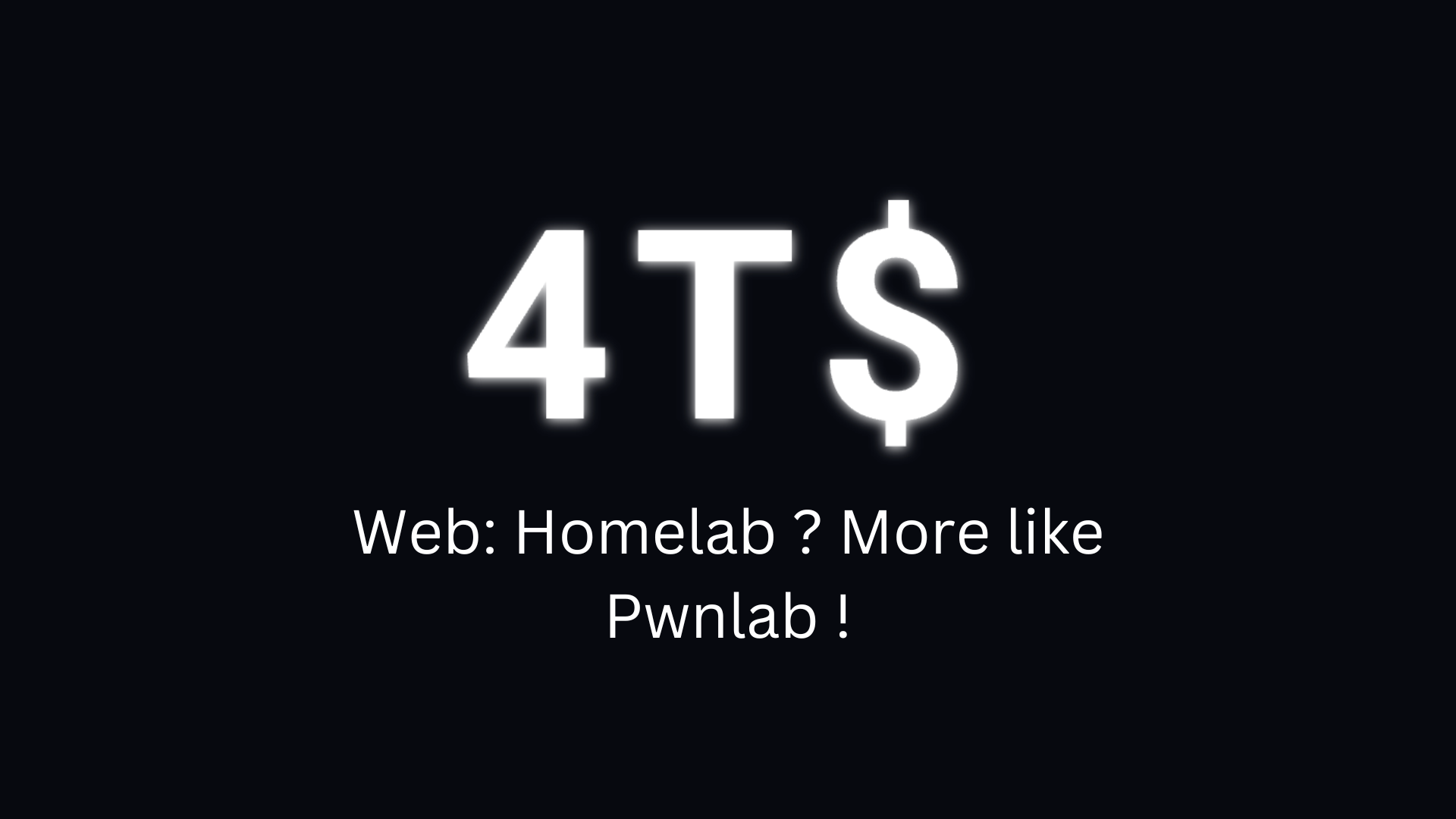 4T$ CTF Writeup: Homelab ? More like Pwnlab !